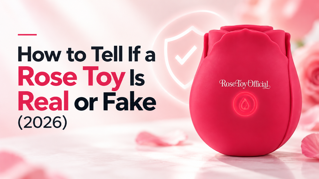How to Tell If a Rose Toy Is Real or Fake (2026)
